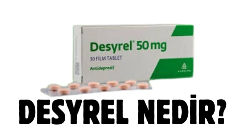 Desyrel Nedir? Desyrel Ne İşe Yarar?